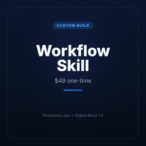 Workflow Skill — Custom Build (One-Time)